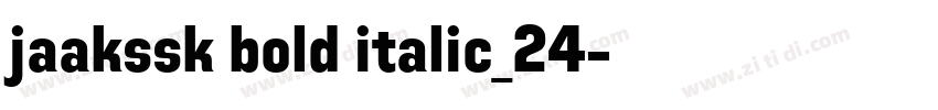 jaakssk bold italic_24字体转换 jaakssk bold italic_24字体转换